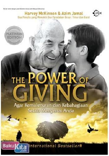 The Power Of Giving : Agar Kemakmuran dan Kebahagiaan Selalu Menyertai Anda